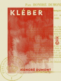 Honoré Dumont - Kléber - Poème en dix chants.