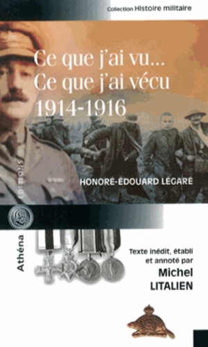 Honoré-Edouard Légaré - Ce que j'ai vu... Ce que j'ai vécu (1914-1916).