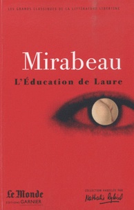 Honoré-Gabriel de Mirabeau - L'Education de Laure - Ma conversion ou le libertin de qualité.
