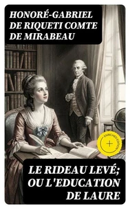 Le Rideau levé; ou l'Education de Laure