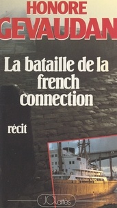 Honoré Gévaudan - La bataille de la French connection.