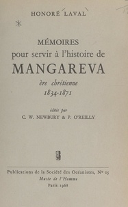 Honoré Laval et Colin Walter Newbury - Mémoires pour servir à l'histoire de Mangareva : ère chrétienne 1834-1871.