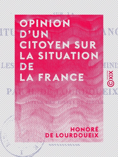Opinion d'un citoyen sur la situation de la France - Et particulièrement sur les défections dans le ministère