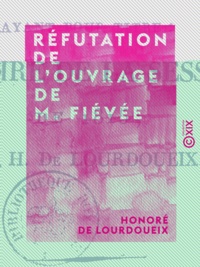 Honoré Lourdoueix (de) - Réfutation de l'ouvrage de M. Fiévée - Ayant pour titre : Histoire de la session de 1815.