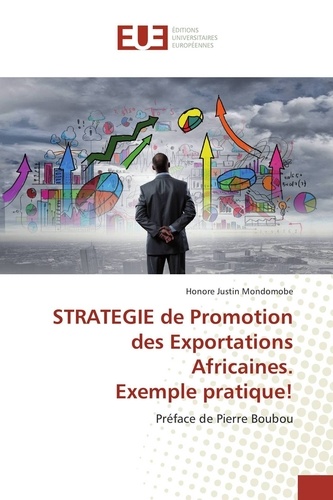 Honore Mondomobe - STRATEGIE de Promotion des Exportations Africaines. Exemple pratique!.
