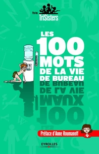 Les 100 mots de la vie au bureau