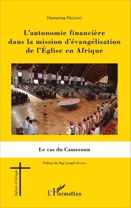 Honorine Ngono - L'autonomie financière dans la mission d'évangélisation de l'Eglise en Afrique - Le cas du Cameroun.