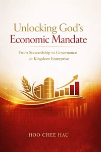 Unlocking God’s Economic Mandate: From Stewardship to Governance in Kingdom Enterprise