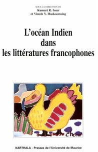 L'Ocean Indien Dans Les Litteratures Francophones. Pays Reels, Pays Reve, Pays Reveles