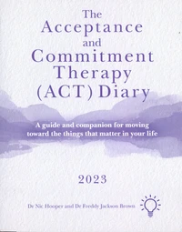 The Acceptance and Commitment Therapy (ACT) Diary