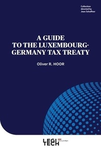 Hoor oliver R. - A guide to the Luxembourg-Germany tax treaty.