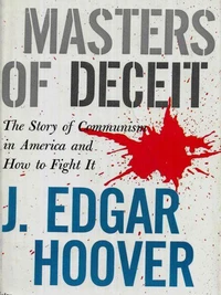 Masters of Deceit: The Story of Communism in America and How to Fight it