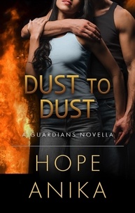  Hope Anika - Dust to Dust - The Guardians Series, #5.