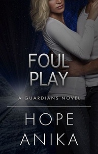 Téléchargez des livres pdf gratuits ipad Foul Play - The Guardians Series par Hope Anika 9798227021076