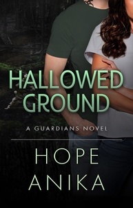  Hope Anika - Hallowed Ground - The Guardians Series, #3.