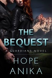  Hope Anika - The Bequest - The Guardians Series, #1.