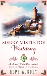  Hope August - Merry Mistletoe Wedding - Sweet Paradise Resort Christmas, #2.