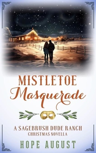  Hope August - Mistletoe Masquerade - Sagebrush Dude Ranch, #1.
