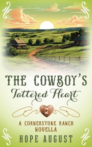 Hope August - The Cowboy's Tattered Heart - Cornerstone Ranch Romance, #1.