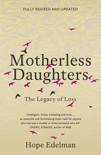 Hope Edelman - Motherless Daughters - The Legacy of Loss.