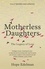 Motherless Daughters. The Legacy of Loss