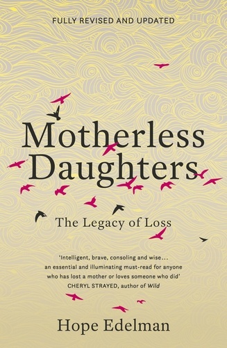 Motherless Daughters. The Legacy of Loss
