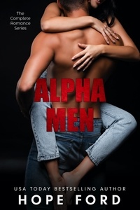 Téléchargements de livres informatiques pdf gratuits Alpha Men: The Complete Romance Series par Hope Ford FB2 RTF 9798223300168