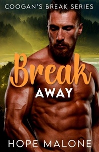  Hope Malone - Break Away - Coogan's Break Series, #11.