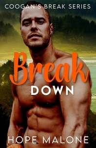  Hope Malone - Break Down - Coogan's Break Series, #1.
