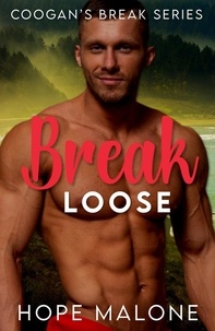  Hope Malone - Break Loose - Coogan's Break Series, #8.