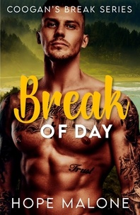  Hope Malone - Break of Day - Coogan's Break Series, #7.