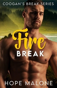  Hope Malone - Fire Break - Coogan's Break Series, #12.