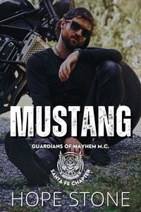 Ebooks gratuits téléchargements torrent Mustang  - Guardians of Mayhem MC, #3 (French Edition) par Hope Stone 9798223952428