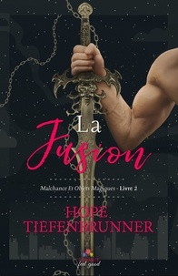 Hope Tiefenbrunner - Malchance et objets magiques Tome 2 : La fusion.