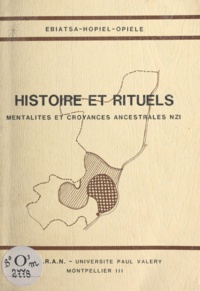 Hopiel Ebiatsa - Histoire et rituels - Mentalités et croyances ancestrales NZI.