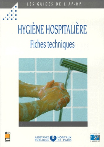  Hopitaux De Paris et  Collectif - Hygiene Hospitaliere. Fiches Techniques.