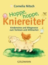 Hoppe, Hoppe, Kniereiter - Kinderreime und Wiegeverse zum Vorlesen und Mitmachen.
