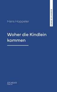 Woher die Kindlein kommen