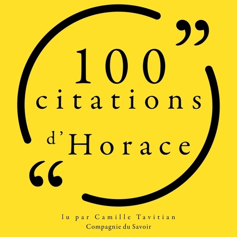  Horace et Camille Tavitian - 100 citations d'Horace.