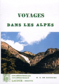 Horace-Bénédict de Saussure - Voyages dans les Alpes - Partie pittoresque des ouvrages de H.B. de Saussure.