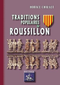 Horace Chauvet - Traditions populaires du Roussillon.