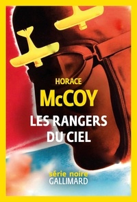 Horace McCoy et France-Marie Watkins - Les rangers du ciel.