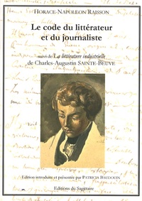 Horace-Napoléon Raisson - Code du littérateur et du journaliste par un entrepreneur littéraire.