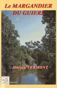 Horace Vermont - Le margandier du Guiers.