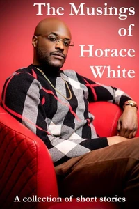 The Musings of Horace White