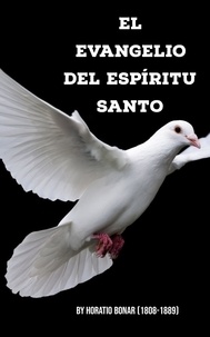  HORACIO BONAR - El evangelio Del Espíritu Santo.