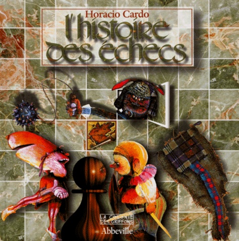 Horacio Cardo - L'Histoire Des Echecs.
