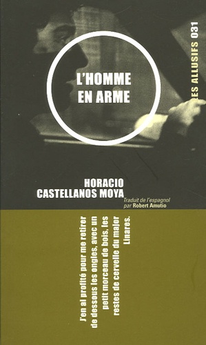 Horacio Castellanos Moya - L'homme en arme.