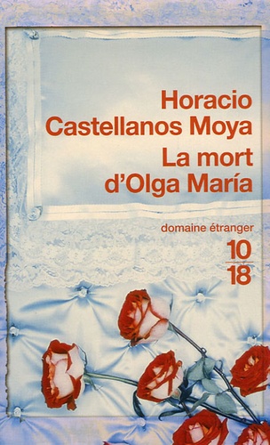 Horacio Castellanos Moya - La mort d'Olga Maria.