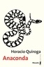 Horacio Quiroga - Anaconda.